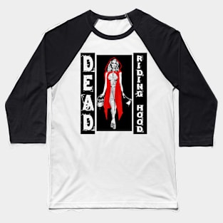 Zombie Fairytales Hood - DEAD RIDING HOOD Baseball T-Shirt